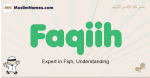 Faqiih muslim boys name and meaning, islamic boys name Faqiih