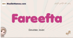 Fareefta muslim girls name and meaning, islamic girls name Fareefta