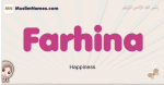 Farhina muslim girls name and meaning, islamic girls name Farhina