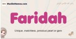 Faridah muslim girls name and meaning, islamic girls name Faridah
