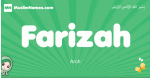 Farizah arabic girl name and meaning, quranic girls name Farizah