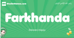 Farkhanda arabic girl name and meaning, quranic girls name Farkhanda