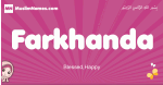 Farkhanda arabic girls name and meaning, muslim girl name Farkhanda