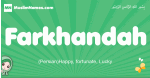 Farkhandah arabic girl name and meaning, quranic girls name Farkhandah