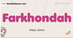 Farkhondah muslim girls name and meaning, islamic girls name Farkhondah