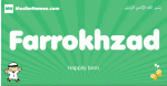 Farrokhzad arabic boys name and meaning, quranic boys name Farrokhzad