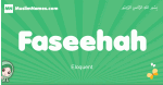 Faseehah arabic girl name and meaning, quranic girls name Faseehah