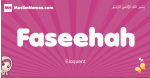 Faseehah arabic girls name and meaning, muslim girl name Faseehah