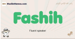 Fashih muslim boys name and meaning, islamic boys name Fashih
