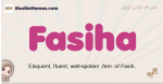 Fasiha muslim girls name and meaning, islamic girls name Fasiha
