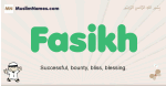 Fasikh muslim boys name and meaning, islamic boys name Fasikh