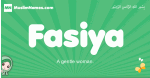 Fasiya arabic girl name and meaning, quranic girls name Fasiya
