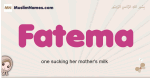 Fatema muslim girls name and meaning, islamic girls name Fatema