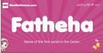Fatheha arabic girls name and meaning, muslim girl name Fatheha