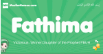 Fathima arabic girl name and meaning, quranic girls name Fathima
