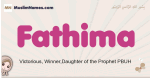 Fathima muslim girls name and meaning, islamic girls name Fathima