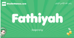 Fathiyah arabic girl name and meaning, quranic girls name Fathiyah
