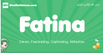 Fatina arabic girl name and meaning, quranic girls name Fatina