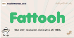 Fattooh muslim boys name and meaning, islamic boys name Fattooh