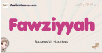 Fawziyyah muslim girls name and meaning, islamic girls name Fawziyyah