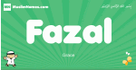 Fazal arabic boys name and meaning, quranic boys name Fazal