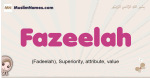 Fazeelah muslim girls name and meaning, islamic girls name Fazeelah