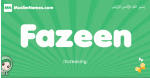 Fazeen arabic girl name and meaning, quranic girls name Fazeen