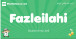 Fazleilahi arabic boys name and meaning, quranic boys name Fazleilahi