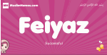 Feiyaz arabic girls name and meaning, muslim girl name Feiyaz