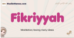 Fikriyyah muslim girls name and meaning, islamic girls name Fikriyyah