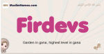 Firdevs muslim girls name and meaning, islamic girls name Firdevs