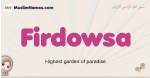 Firdowsa muslim girls name and meaning, islamic girls name Firdowsa