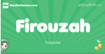 Firouzah arabic girl name and meaning, quranic girls name Firouzah