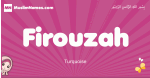Firouzah arabic girls name and meaning, muslim girl name Firouzah