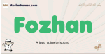 Fozhan muslim boys name and meaning, islamic boys name Fozhan