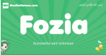 Fozia arabic girl name and meaning, quranic girls name Fozia