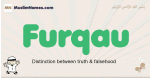 Furqau muslim boys name and meaning, islamic boys name Furqau