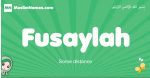 Fusaylah arabic girl name and meaning, quranic girls name Fusaylah
