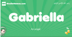 Gabriella arabic girl name and meaning, quranic girls name Gabriella