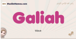 Galiah muslim girls name and meaning, islamic girls name Galiah