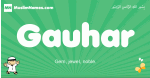 Gauhar arabic boys name and meaning, quranic boys name Gauhar