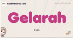 Gelarah muslim girls name and meaning, islamic girls name Gelarah