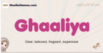 Ghaaliya muslim girls name and meaning, islamic girls name Ghaaliya
