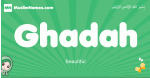 Ghadah arabic girl name and meaning, quranic girls name Ghadah