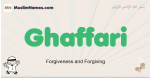 Ghaffari muslim boys name and meaning, islamic boys name Ghaffari