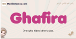 Ghafira muslim girls name and meaning, islamic girls name Ghafira