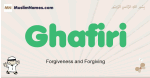 Ghafiri muslim boys name and meaning, islamic boys name Ghafiri