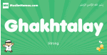Ghakhtalay arabic boys name and meaning, quranic boys name Ghakhtalay
