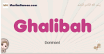 Ghalibah muslim girls name and meaning, islamic girls name Ghalibah