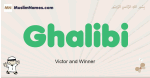 Ghalibi muslim boys name and meaning, islamic boys name Ghalibi